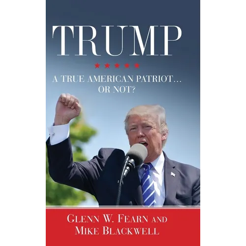 Trump . . . A True American Patriot or Not?
