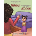 My Mom Tells Me No, No, and Nooo!