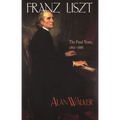 Franz Liszt: The Final Years, 1861 1886