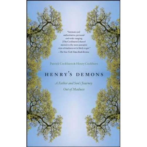 Henry's Demons: A Father and Son's Journey Out of Madness