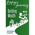 Enjoy The Journey: Building Wealth