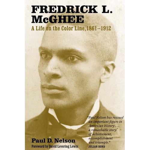 Fredrick L. McGhee: A Life on the Color Line, 1861-1912