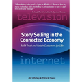 Story Selling in the Connected Economy: Build Trust and Retain Customers for Life