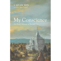 My Conscience: An Exile's Memoir of Burma
