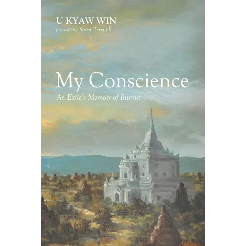 My Conscience: An Exile's Memoir of Burma
