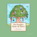 Do Families Grow on Trees?