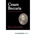Cesare Beccaria: The Genius of 'on Crimes and Punishments'