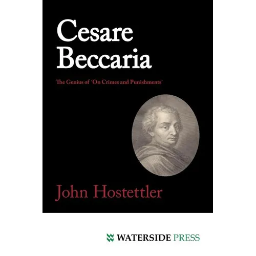 Cesare Beccaria: The Genius of 'on Crimes and Punishments'