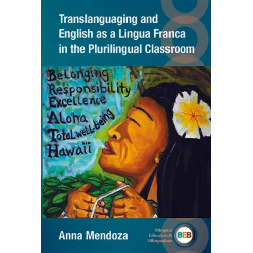 Translanguaging and English as a Lingua Franca in the Plurilingual Classroom