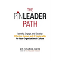 The PinLeader Path: Identify, Engage, and Develop Effective Human and AI Leadership for Your Organizational Culture