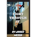 Fight Through It