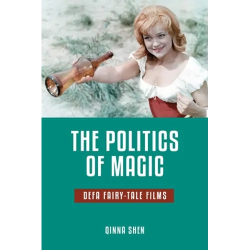 The Politics of Magic: Defa Fairy-Tale Films
