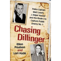Chasing Dillinger: Police Captain Matt Leach, J. Edgar Hoover and the Rivalry to Capture Public Enemy No. 1