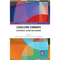Legalizing Cannabis: Experiences, Lessons and Scenarios