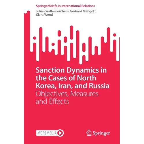 Sanction Dynamics in the Cases of North Korea, Iran, and Russia: Objectives, Measures and Effects