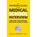 The MedEdits Guide to the Medical School Interview: MMI and Traditional: Everything you need to know