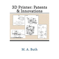 3D Printer: Patents & Innovations
