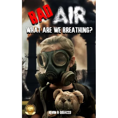 Bad Air: What are we Breathing?