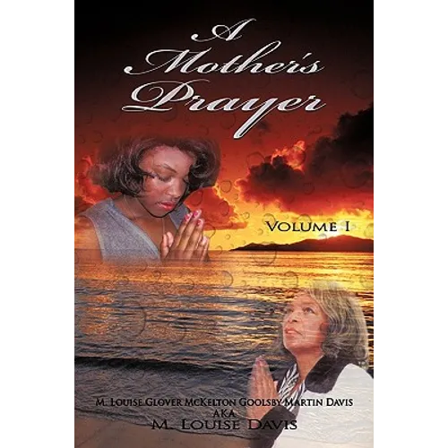 A Mother's Prayer: Volume I