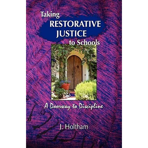 Taking Restorative Justice to Schools: A Doorway to Discipline