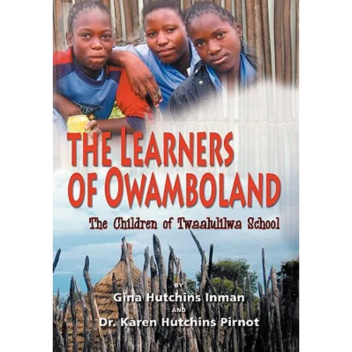 The Learners of Owamboland, the Children of Twaalulilwa School