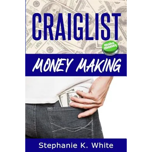 Craigslist Money Making: Make Money Online