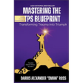 Mastering the TPS Blueprint: Transforming Trauma into Triumph