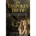 The Unspoken Truth: A Memoir