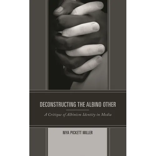 Deconstructing the Albino Other: A Critique of Albinism Identity in Media