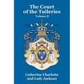 The Court of the Tuileries Vol. II