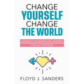 Change Yourself, Change the World: Harness Your Sexual Energy for Activation