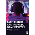 Race, Culture and the Video Game Industry: A Vicious Circuit