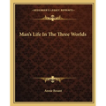 Man's Life In The Three Worlds