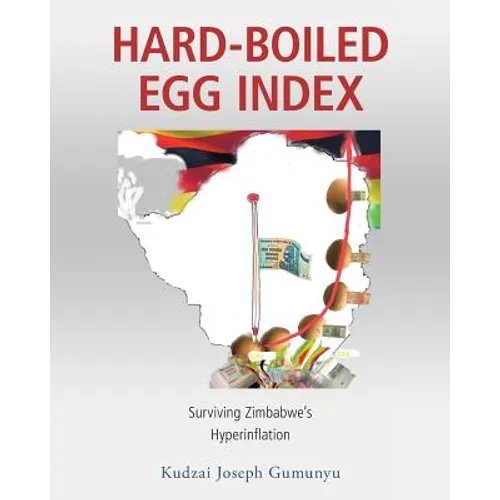 Hard-Boiled Egg Index: Surviving Zimbabwe's Hyperinflation