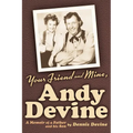 Your Friend and Mine, Andy Devine
