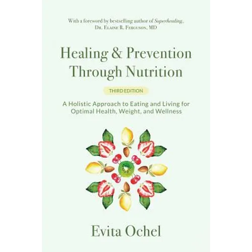 Healing & Prevention Through Nutrition: A Holistic Approach to Eating and Living for Optimal Health, Weight, and Wellness