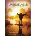 Unbelievable: Living in the Son