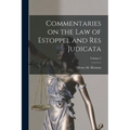 Commentaries on the law of Estoppel and res Judicata; Volume 2