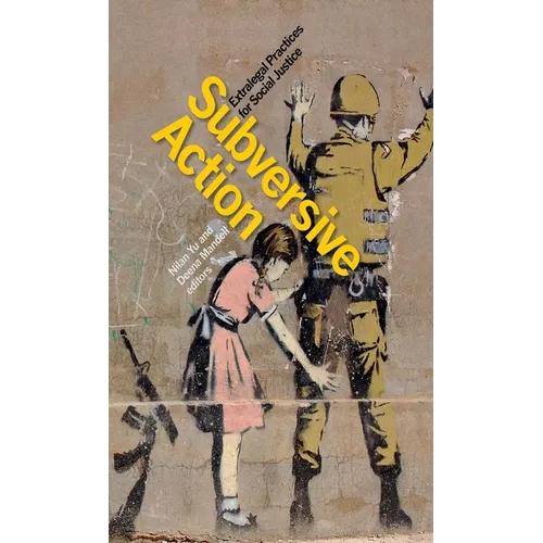 Subversive Action: Extralegal Practices for Social Justice