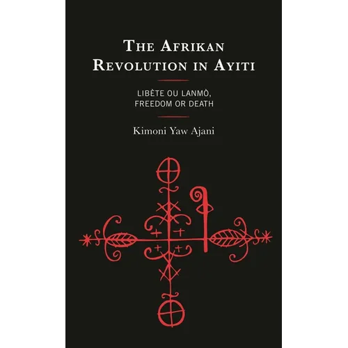 The Afrikan Revolution in Ayiti: Libète Ou Lanmò, Freedom or Death