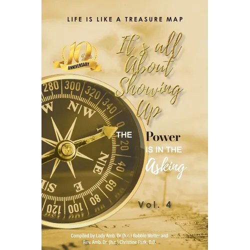 It's All About Showing Up: The Power is in The Asking Volume 4