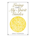 Living with My Spirit Guides