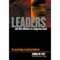 Leaders and Their Followers in a Dangerous World: The Psychology of Political Behavior