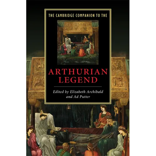 The Cambridge Companion to the Arthurian Legend