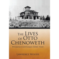 The Lives of Otto Chenoweth: Wyoming's Gentleman Horse Thief