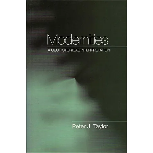 Modernities: A Geohistorical Interpretation