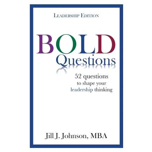 BOLD Questions - LEADERSHIP EDITION: Leadership Edition