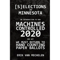 Selections in Minnesota: An Introduction to How Machines Controlled 2020