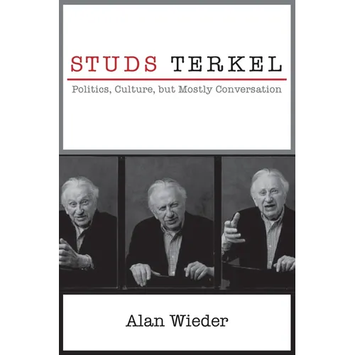 Studs Terkel: Politics, Culture, But Mostly Conversation