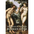The Battle of the Sexes Russian Style